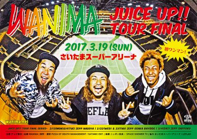 WANIMA JUICE UP!! TOUR FINAL [さいたまスーパーアリーナ ワンマン] 詳細＆チケット先行受付発表！！