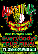 WANIMA / WANIMA 2nd DVD / Bru-ray「Everybody!! TOUR FINAL」 特設サイト
